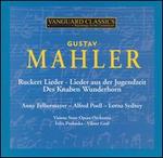 Mahler: Ruckert Lieder; Lieder aus der Jugendzeit; Des Knaben Wunderhorn - Alfred Poell (baritone); Anny Felbermayer (soprano); Lorna Sydney (mezzo-soprano); Viktor Graf (piano);...