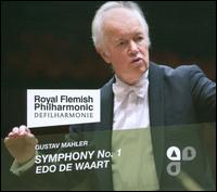 Mahler: Symphony No. 1 - Royal Flemish Philharmonic; Edo de Waart (conductor)