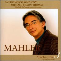 Mahler: Symphony No. 3; Kindertotenlieder - Alexander Barantschik (violin); Glenn Fischthal (posthorn); Mark Lawrence (trombone); Michelle DeYoung (mezzo-soprano);...