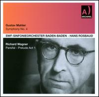 Mahler: Symphony No. 4; Wagner: Parsifal - Prelude to Act 1 - Eva Maria Rogner (soprano); SWR Baden-Baden and Freiburg Symphony Orchestra; Hans Rosbaud (conductor)