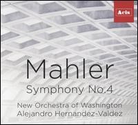Mahler: Symphony No. 4 - Linda Mabbs (soprano); New Orchestra of Washington; Alejandro Hernandez-Valdez (conductor)