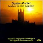 Mahler: Symphony No. 5 (Transcribed for Organ)