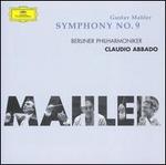 Mahler: Symphony No. 9 - Berlin Philharmonic Orchestra; Claudio Abbado (conductor)