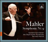 Mahler: Symphony No. 9 - Bavarian Radio Symphony Orchestra; Bernard Haitink (conductor)