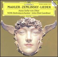 Mahler, Zemlinsky: Lieder - Anne Sofie von Otter (mezzo-soprano); NDR Symphony Orchestra; John Eliot Gardiner (conductor)