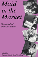 Maid in the Market: Women's Paid Domestic Labour