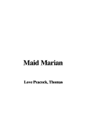 Maid Marian - Peacock, Thomas Love