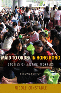 Maid to Order in Hong Kong: Stories of Migrant Workers, Second Edition