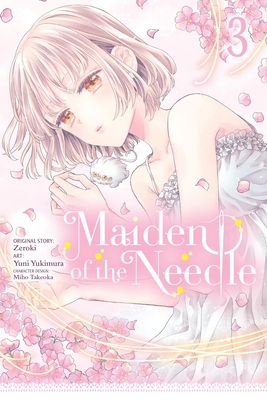 Maiden of the Needle, Vol. 3 (Manga) - Zeroki, and Yukimura, Yuni, and Takeoka, Miho