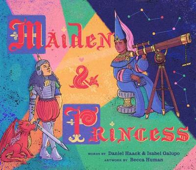 Maiden & Princess - Haack, Daniel, and Galupo, Isabel