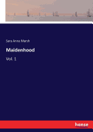 Maidenhood: Vol. 1