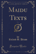 Maidu Texts, Vol. 4 (Classic Reprint)