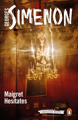 Maigret Hesitates: Inspector Maigret #67 - Simenon, Georges, and Curtis, Howard (Translated by)