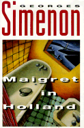 Maigret in Holland - Simenon, Georges