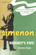 Maigret's Pipe: Seventeen Stories - Simenon, Georges, and Stewart, Jean (Translated by)