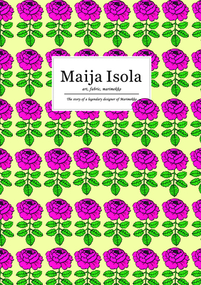 Maija Isola: Art, Fabric, Marimekko - PIE Books