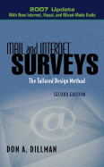 Mail and Internet Surveys: The Tailored Design Method: With New Internet, Visual, and Mixed-Mode Guide