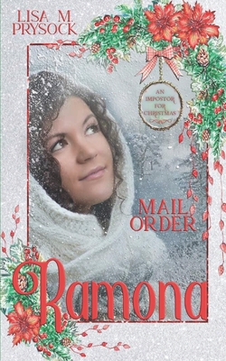 Mail Order Ramona: An Impostor for Christmas Book 5 - Prysock, Lisa