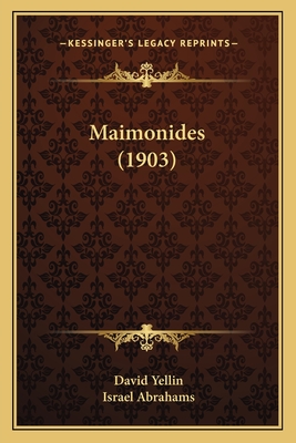 Maimonides (1903) - Yellin, David, and Abrahams, Israel, Professor