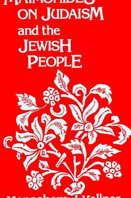 Maimonides on Judaism and the Jewish People - Kellner, Menachem, Professor