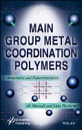 Main Group Metal Coordination Polymers: Structures and Nanostructures