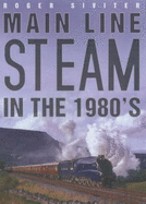 Main Line Steam in the 1980s