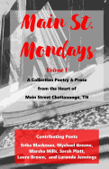 Main St. Monday - Volume 1: A Collection Poetry & Prose from the Heart of Main Street Chattanooga, TN