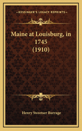 Maine at Louisburg, in 1745 (1910)