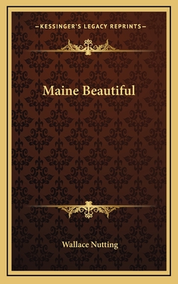 Maine Beautiful - Nutting, Wallace