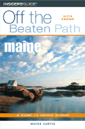 Maine Off the Beaten Path: A Guide to Unique Places