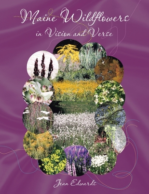 Maine Wildflowers in Vision and Verse - Edwards, Jean