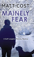 Mainely Fear: A Goff Langdon Mainely Mystery