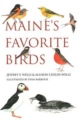 Maine's Favorite Birds - Wells, Jeffrey V, and Wells, Allison Childs