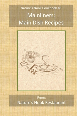 Mainliners: Main Dish Recipes: From Nature's Nook Restaurant - Carter, Linda