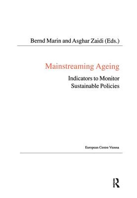 Mainstreaming Ageing: Indicators to Monitor Sustainable Progress and Policies - Zaidi, Asghar