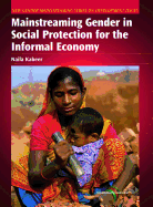 Mainstreaming Gender in Social Protection for the Informal Economy
