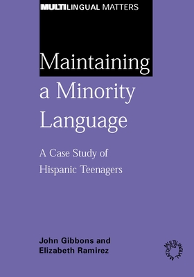Maintaining a Minority Language: A Case - Gibbons, John, Dr., and Ramirez, Elizabeth
