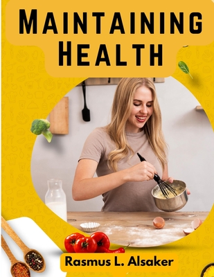 Maintaining Health: What, How, and When to Eat - Rasmus L Alsaker