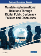 Maintaining International Relations Through Digital Public Diplomacy Policies and Discourses