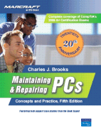 Maintaining & Repairing PCs: Concepts and Practice - Brooks, Charles J