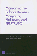 Maintaining the Balance Between Manpower, Skill Levels, and Perstempo - Conley, Raymond E, and Robbert, Albert A, and Golten, Joseph G
