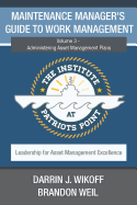 Maintenance Manager's Guide to Work Management: Volume 3 - Administering Asset Management Plans