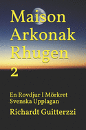 Maison Arkonak Rhugen 2: En Rovdjur I Mrkret Svenska Upplagan