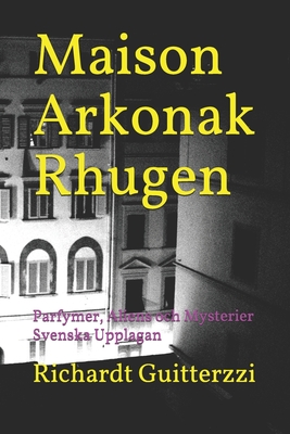 Maison Arkonak Rhugen: Parfymer, Aliens och Mysterier Svenska Upplagan - Guitterzzi, Richardt