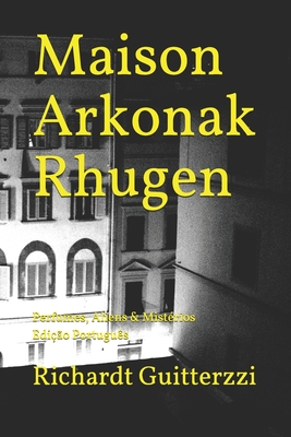 Maison Arkonak Rhugen: Perfumes, Aliens & Mist?rios Edi??o Portugu?s - Guitterzzi, Richardt