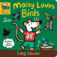 Maisy Loves Birds: A Maisy's Planet Book