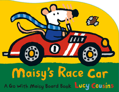 Maisy's Race Car: A Go with Maisy Board Book (a Car-Shaped Board Book about Maisy the Mouse's Racing Adventure - For Toddlers and Kids Ages 0-3)