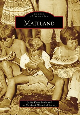 Maitland - Poole, Leslie Kemp, and Maitland Historical Society