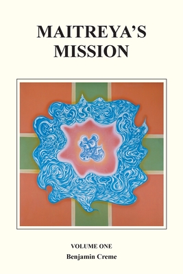 Maitreya's Mission - Creme, Benjamin