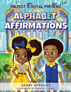 Majest & Royal Present: Alphabet Affirmations